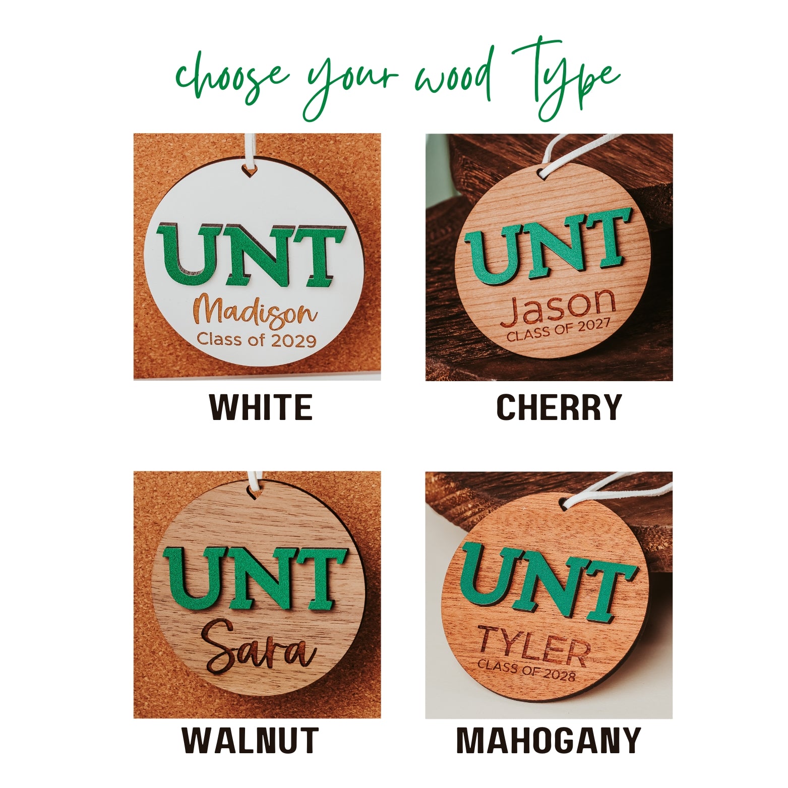 Wood options for University of North Texas ornaments featuring green UNT letters with engraved personalization. Officially licensed Mean Green personalized ornament by Half Turn Designs.  Wood types available include white, cherry, walnut and mahogany.