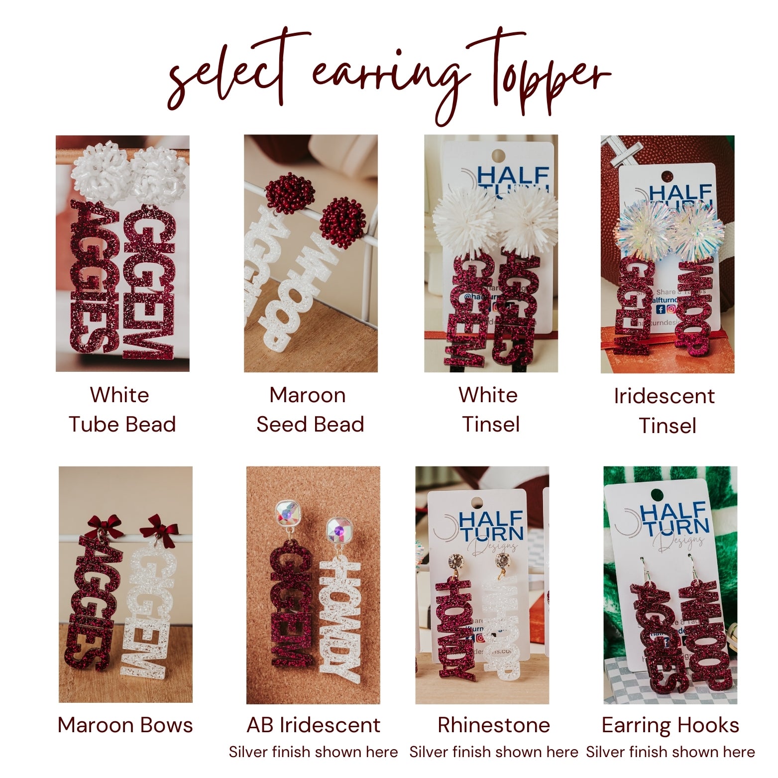 Earring hook and topper choices for Texas A&M maroon and white glitter mix and match earrings. Options include white tube bead, maroon seed bead, white tinsel, iridescent tinsel, maroon bows, AB Iridescent Jewel Topper, Rhinestone topper or earring hooks