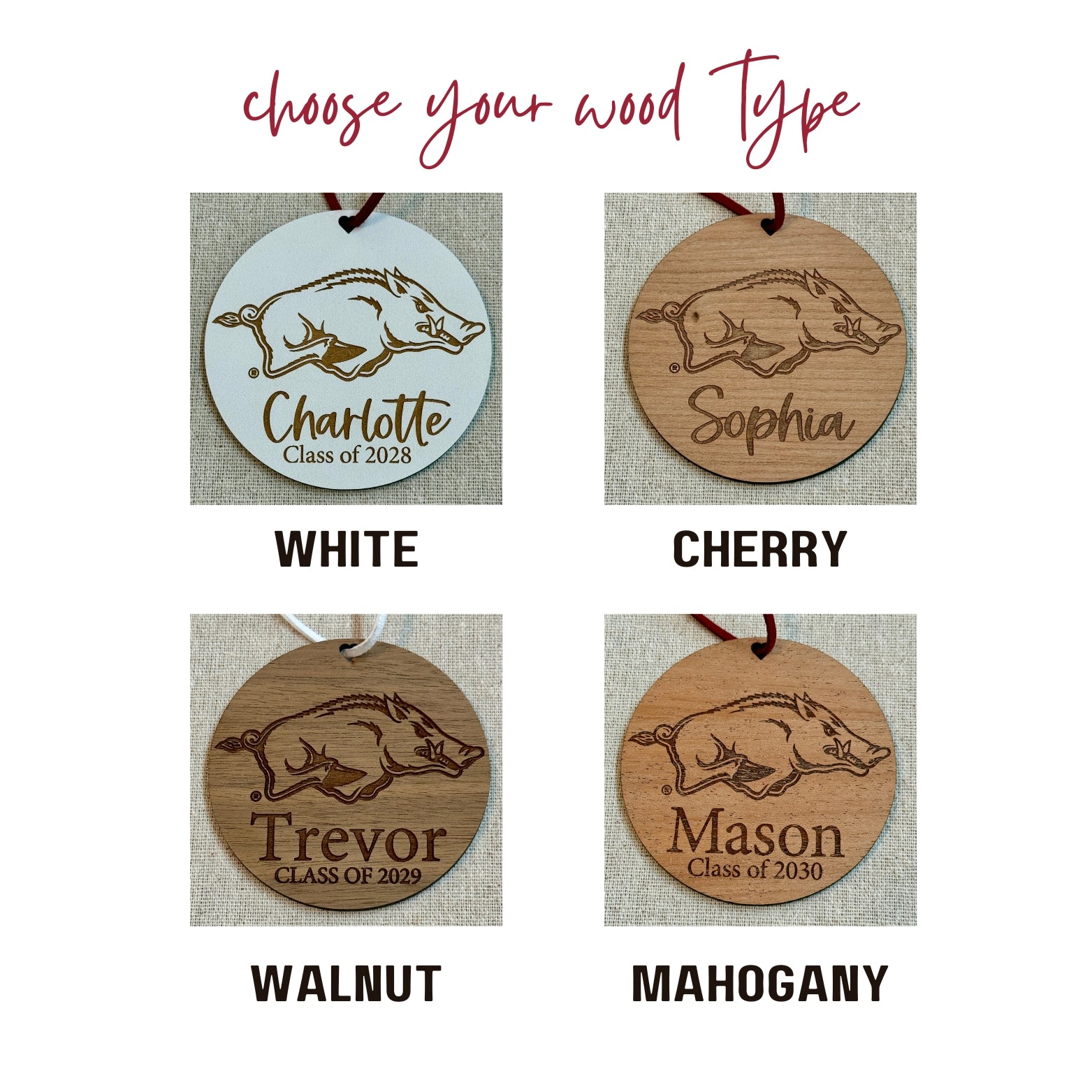 Wood options for University of Arkansas Razorbacks ornament with UArk  Razorbacks engraved logo and 1-2 lines of personalization. Available in four wood finishes - cherry, mahogany, walnut and white